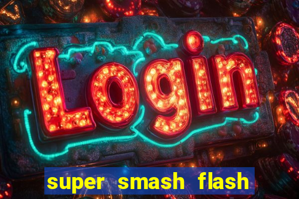 super smash flash 3 download